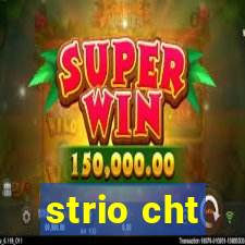 strio cht