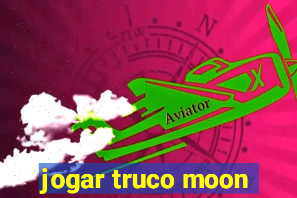 jogar truco moon