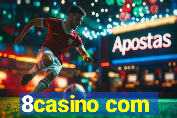 8casino com