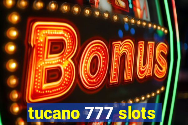 tucano 777 slots