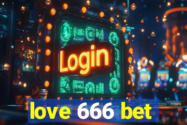 love 666 bet