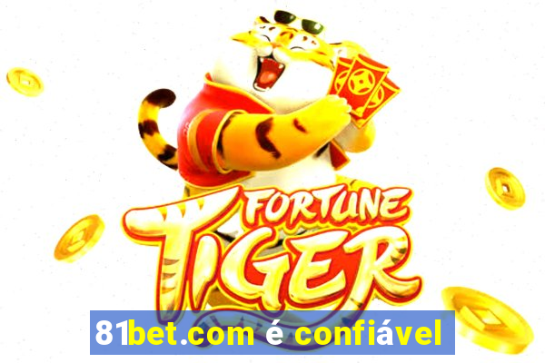 81bet.com é confiável