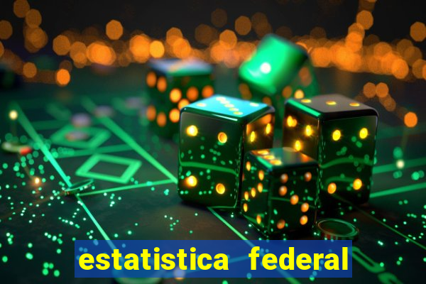 estatistica federal jogo do bicho