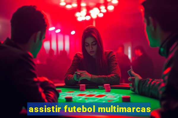 assistir futebol multimarcas