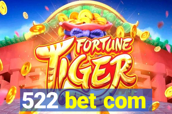 522 bet com