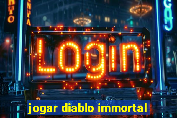 jogar diablo immortal