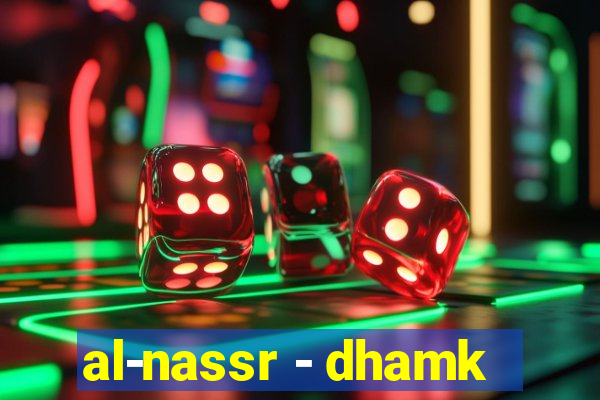 al-nassr - dhamk