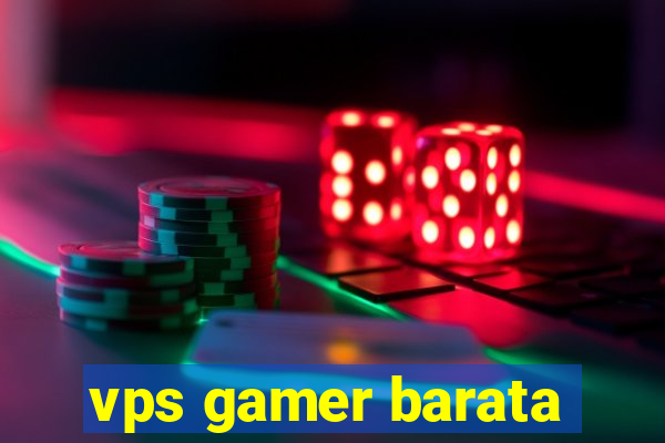 vps gamer barata