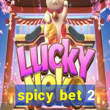 spicy bet 2