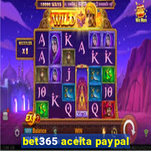 bet365 aceita paypal