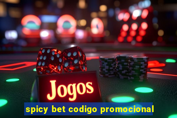 spicy bet codigo promocional