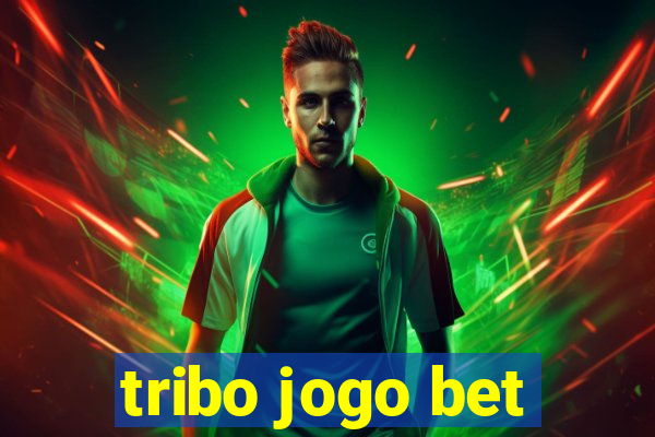 tribo jogo bet