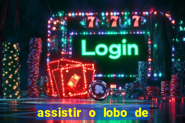 assistir o lobo de wall street