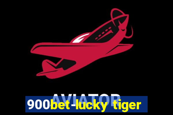 900bet-lucky tiger