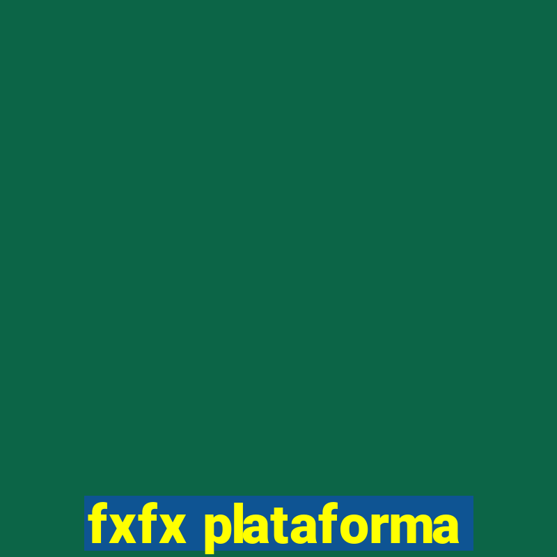 fxfx plataforma