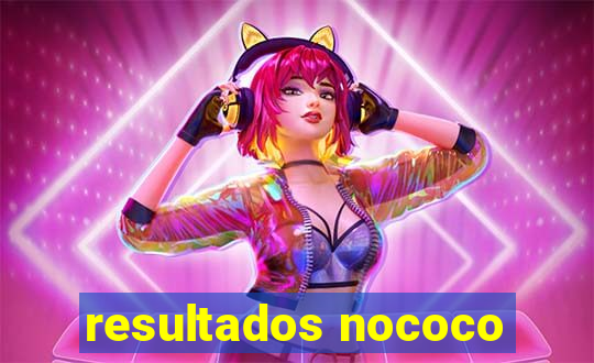 resultados nococo