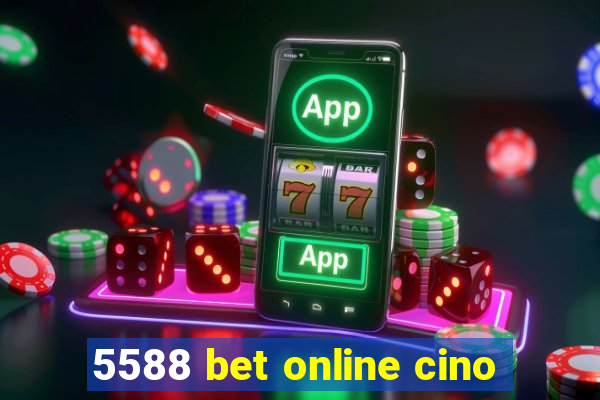 5588 bet online cino