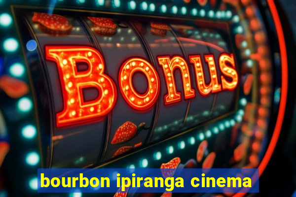 bourbon ipiranga cinema