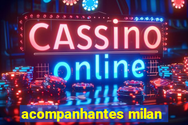 acompanhantes milan