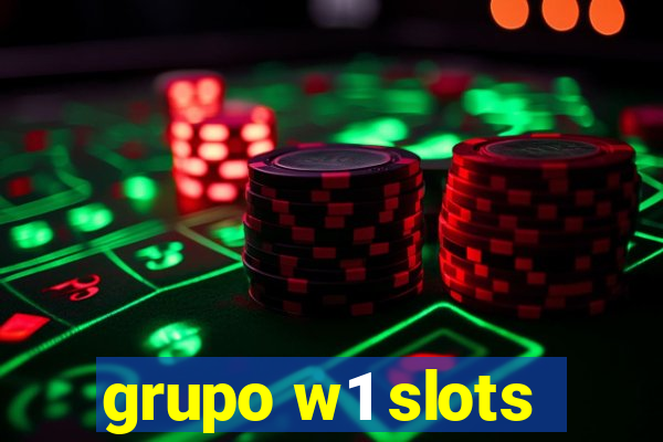 grupo w1 slots