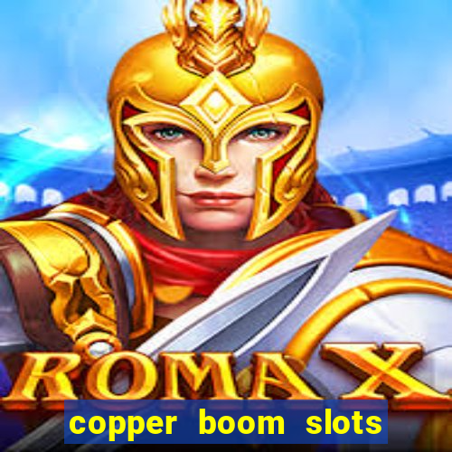 copper boom slots paga mesmo