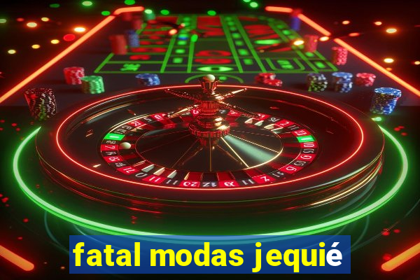 fatal modas jequié