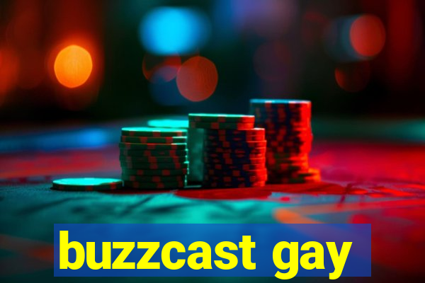 buzzcast gay