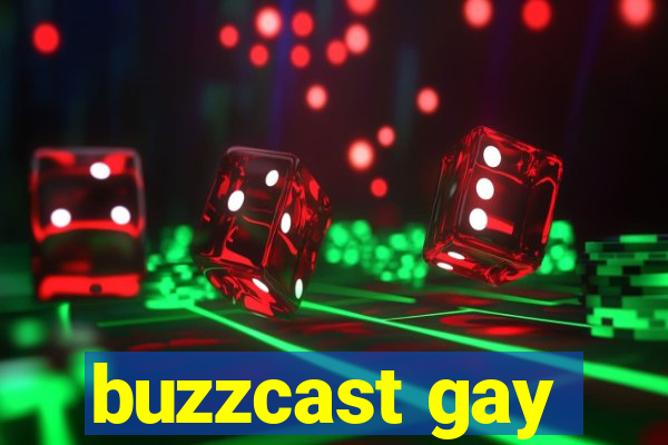 buzzcast gay