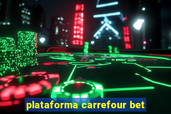 plataforma carrefour bet