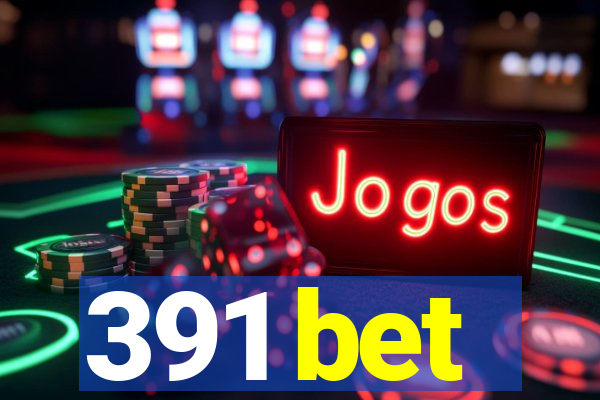 391 bet