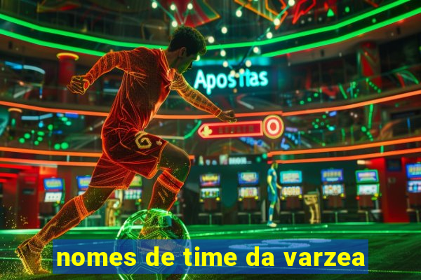 nomes de time da varzea