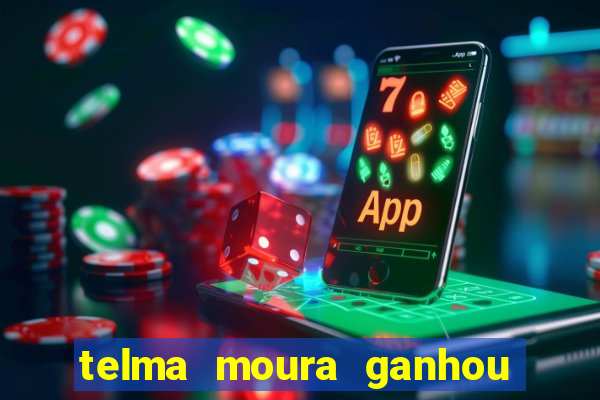 telma moura ganhou na loteria