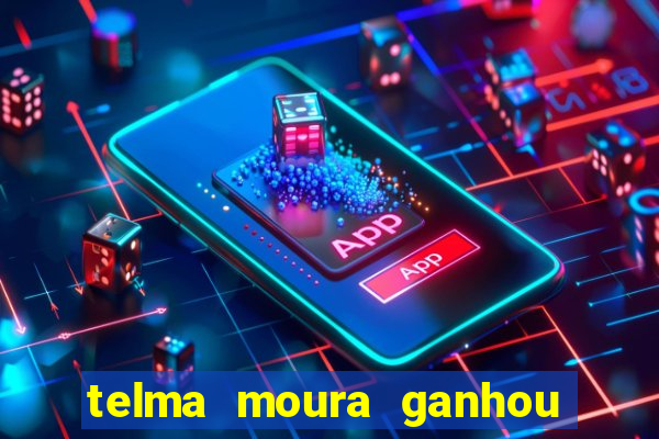 telma moura ganhou na loteria