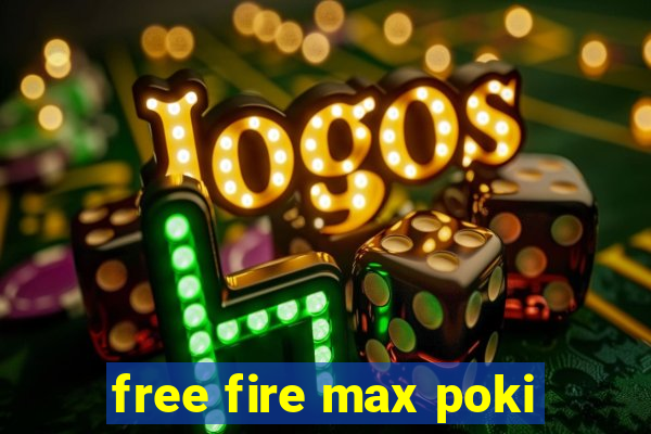 free fire max poki