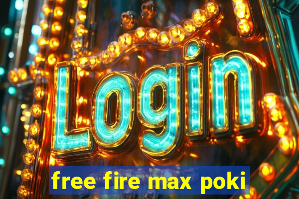 free fire max poki