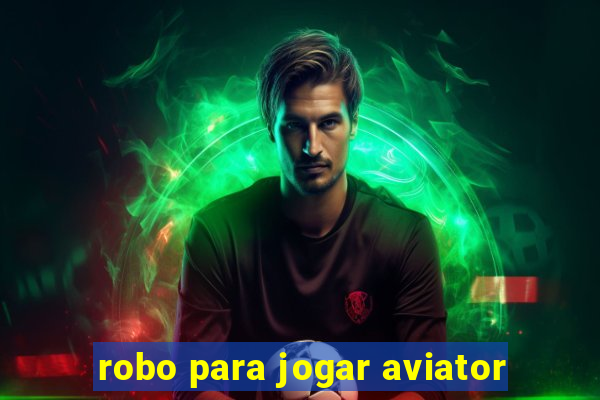 robo para jogar aviator