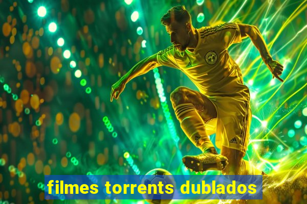 filmes torrents dublados