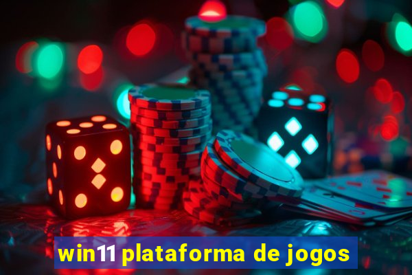 win11 plataforma de jogos