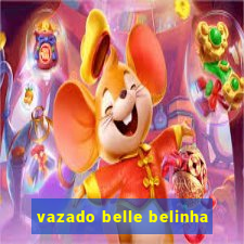 vazado belle belinha