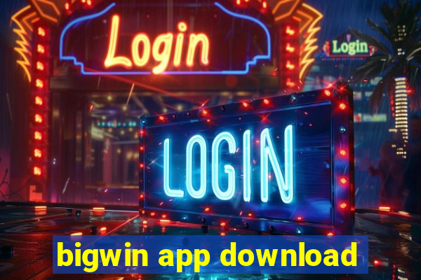 bigwin app download