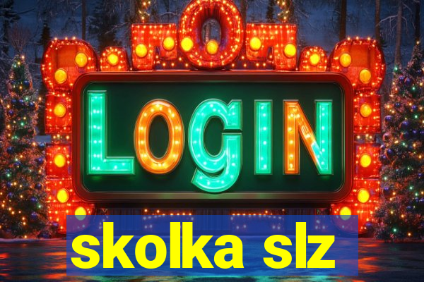 skolka slz