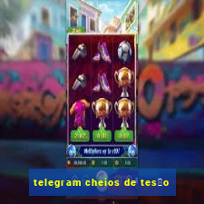 telegram cheios de tes茫o