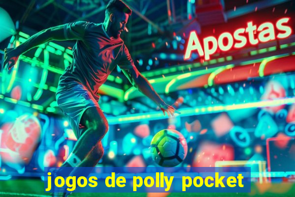 jogos de polly pocket