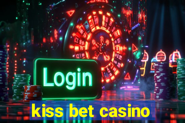 kiss bet casino