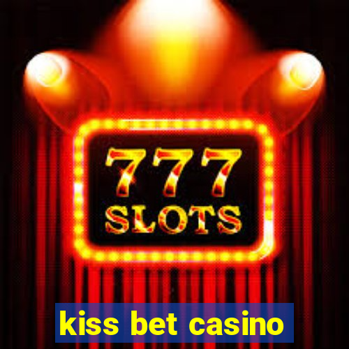 kiss bet casino