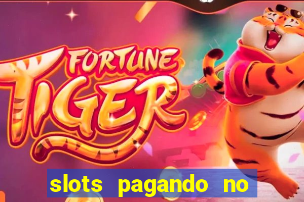 slots pagando no cadastro 2024