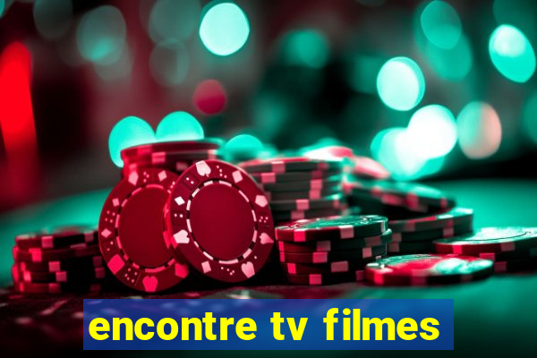 encontre tv filmes