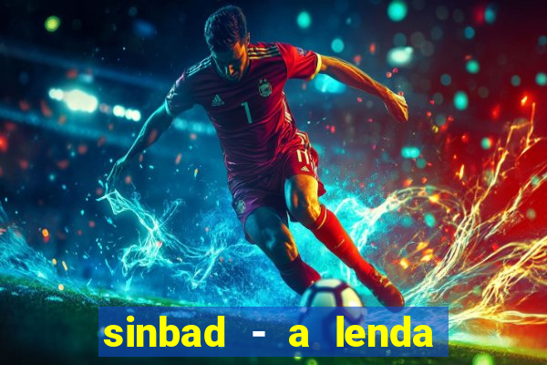 sinbad - a lenda dos sete mares superflix