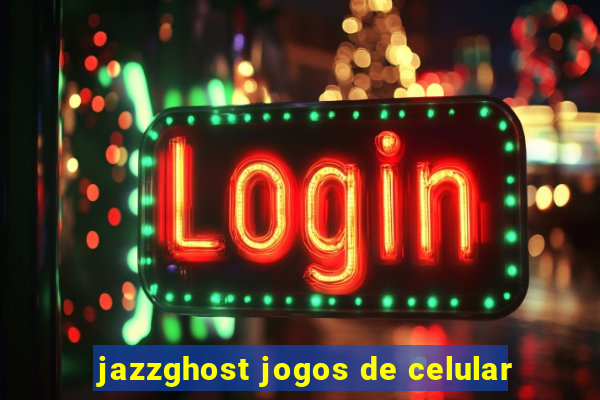 jazzghost jogos de celular