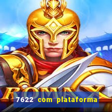 7622 com plataforma de jogos